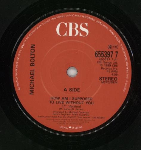 Michael Bolton How Am I Supposed To Live Without You 7" vinyl single (7 inch record / 45) UK BOL07HO84386