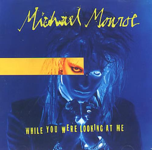 Michael Monroe While You Were Looking At Me CD single (CD5 / 5") US MONC5WH71613