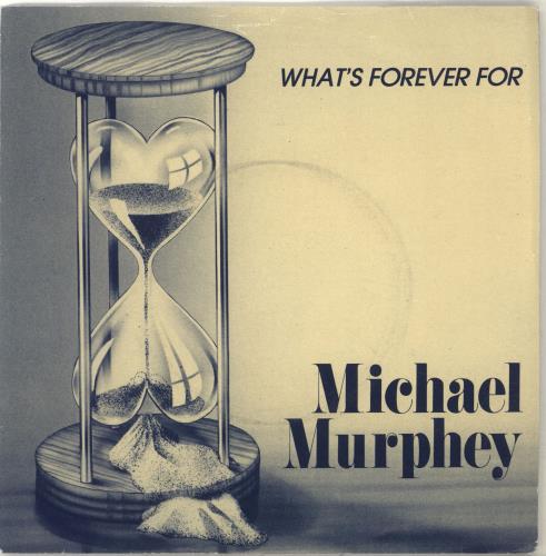 Michael Murphey What's Forever For 7" vinyl single (7 inch record / 45) UK N8I07WH703651