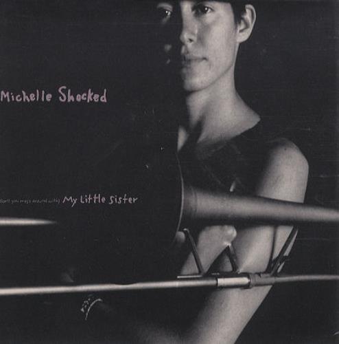 Michelle Shocked My Little Sister 7" vinyl single (7 inch record / 45) UK SHO07MY273047