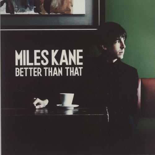 Miles Kane Better Than That 7" vinyl single (7 inch record / 45) UK M9707BE680340