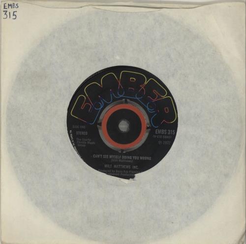 Milt Matthews Can't See Myself Doing You Wrong 7" vinyl single (7 inch record / 45) UK O7Z07CA683060