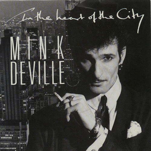 Mink DeVille In The Heart Of The City 7" vinyl single (7 inch record / 45) UK MVL07IN638161