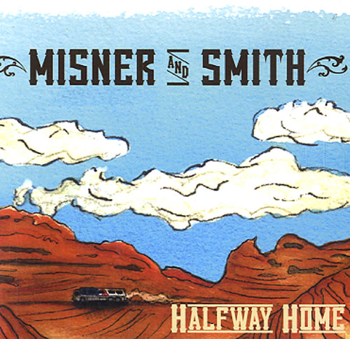 Misner & Smith Halfway Home CD album (CDLP) US N4UCDHA623718