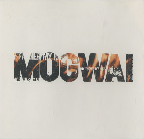 Mogwai My Father My King CD single (CD5 / 5") European MGWC5MY199104