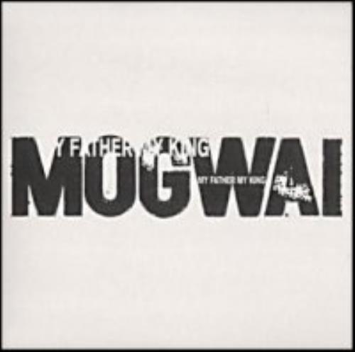 Mogwai My Father My King CD single (CD5 / 5") European MGWC5MY199104