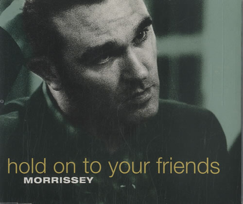 Morrissey Hold On To Your Friends CD single (CD5 / 5") UK MORC5HO101143