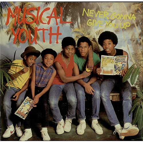 Musical Youth Never Gonna Give You Up 7" vinyl single (7 inch record / 45) UK MYU07NE408704
