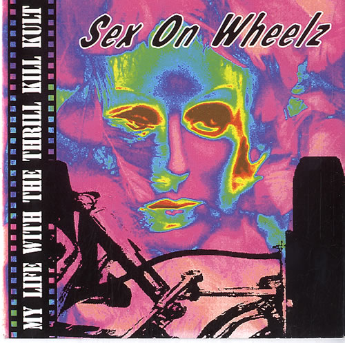 My Life With The Thrill Kill Kult Sex On Wheelz (Motor City Remix) 7" vinyl single (7 inch record / 45) UK TKK07SE624310