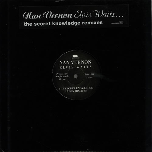 Nan Vernon Elvis Waits ... The Secret Knowledge Remixes 12" vinyl single (12 inch record / Maxi-single) UK N5N12EL629259
