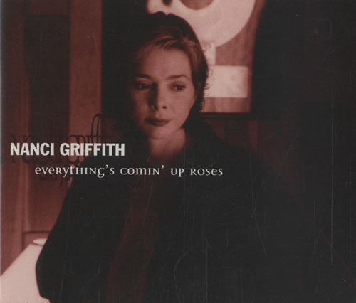 Nanci Griffith Everything's Comin' Up Roses CD single (CD5 / 5") UK NANC5EV98716