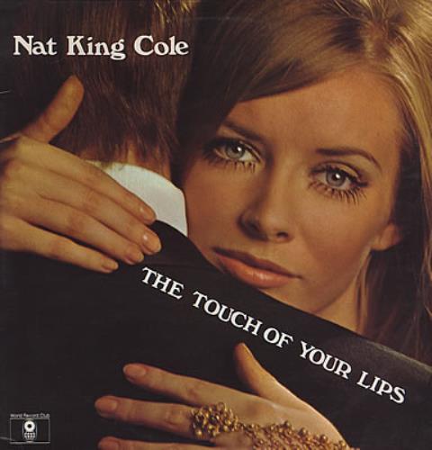 Nat King Cole The Touch Of Your Lips vinyl LP album (LP record) UK NKCLPTH376513