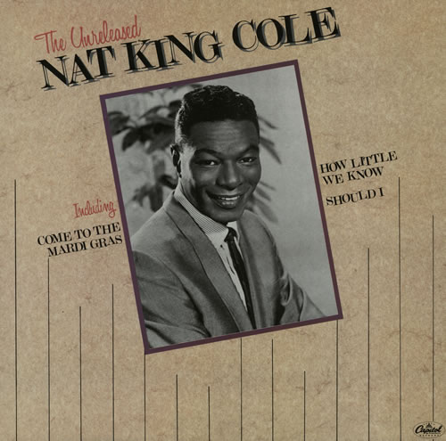 Nat King Cole The Unreleased vinyl LP album (LP record) UK NKCLPTH569934