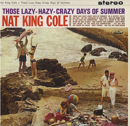 Nat King Cole Those Lazy-Hazy-Crazy Days Of Summer vinyl LP album (LP record) UK NKCLPTH384858