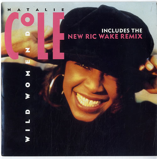 Natalie Cole Wild Women Do 7" vinyl single (7 inch record / 45) UK NCO07WI628239