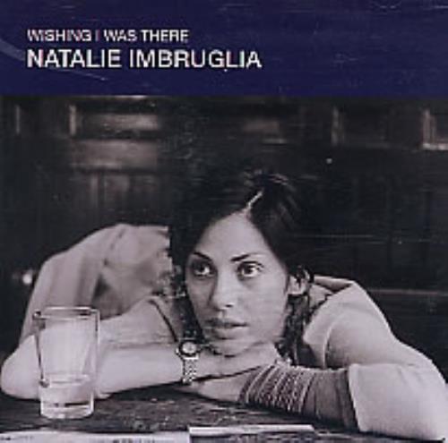 Natalie Imbruglia Wishing I Was There CD single (CD5 / 5") US NTLC5WI115713