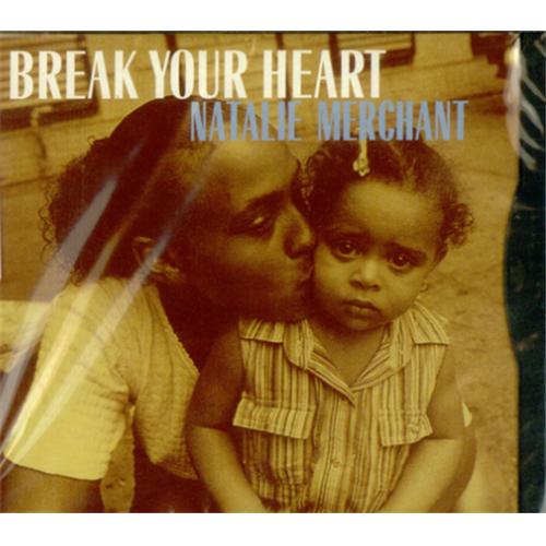 Natalie Merchant Break Your Heart CD single (CD5 / 5") US NATC5BR125633