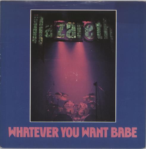 Nazareth Whatever You Want Babe 7" vinyl single (7 inch record / 45) UK NZR07WH47859