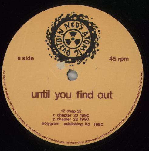 Ned's Atomic Dustbin Until You Find Out 12" vinyl single (12 inch record / Maxi-single) UK NAD12UN316690