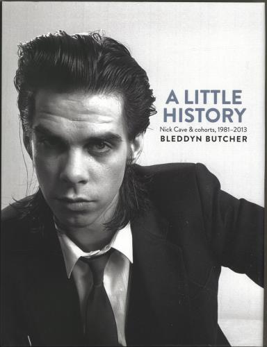 Nick Cave A Little History: Photographs Nick Cave & Cohorts 1981-2013 book UK NCVBKAL698017