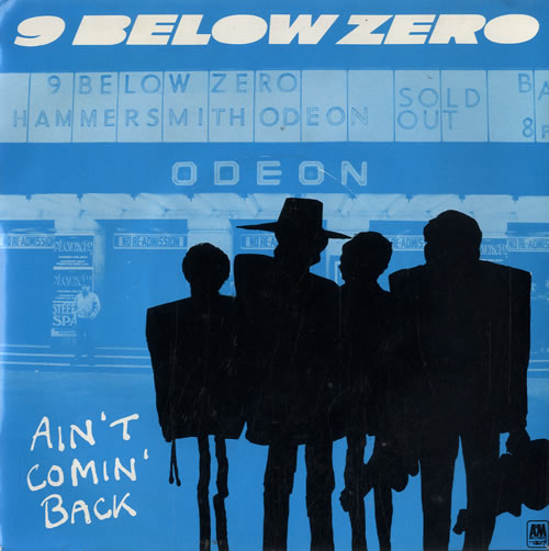 Nine Below Zero Ain't Comin' Back 7" vinyl single (7 inch record / 45) UK NBZ07AI587727