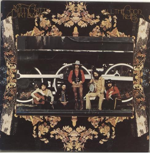 Nitty Gritty Dirt Band All The Good Times vinyl LP album (LP record) UK NGDLPAL703092