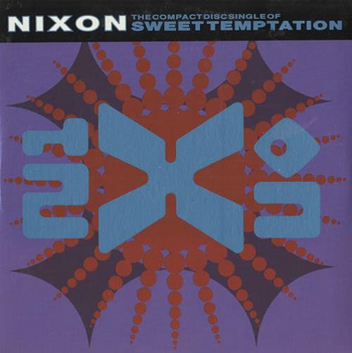 Nixon Sweet Temptation CD single (CD5 / 5") UK IXNC5SW441586