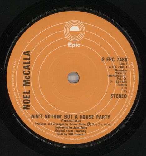Noel McCalla Ain't Nothin' But A House Party 7" vinyl single (7 inch record / 45) UK OQF07AI860579