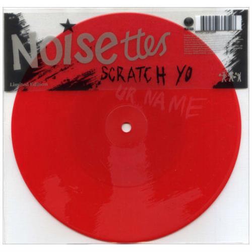 Noisettes Scratch Your Name 7" vinyl single (7 inch record / 45) UK NO507SC398256