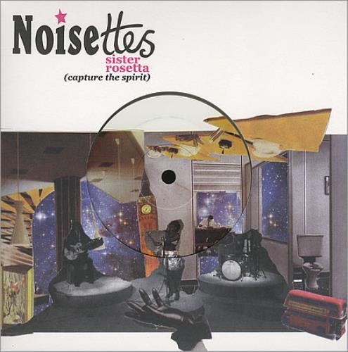 Noisettes Sister Rosetta [Capture The Spirit] 7" vinyl single (7 inch record / 45) UK NO507SI387454