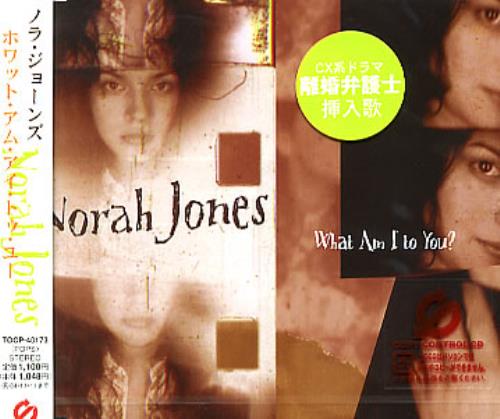 Norah Jones What Am I To You? CD single (CD5 / 5") Japanese NRJC5WH280324