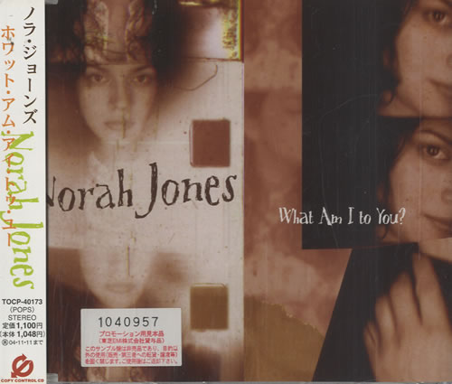 Norah Jones What Am I To You? CD single (CD5 / 5") Japanese NRJC5WH484378