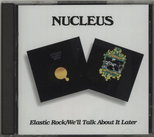 Nucleus Elastic Rock/ We'll Talk About It Later 2 CD album set (Double CD) UK NCU2CEL685238
