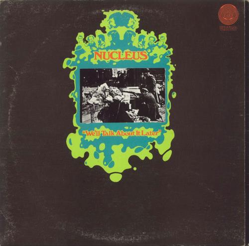 Nucleus We'll Talk About It Later - 1st - EX vinyl LP album (LP record) UK NCULPWE708324