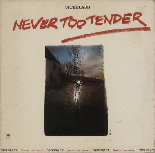 Offenbach (Rock) Never Too Tender vinyl LP album (LP record) Canadian 2IZLPNE760325