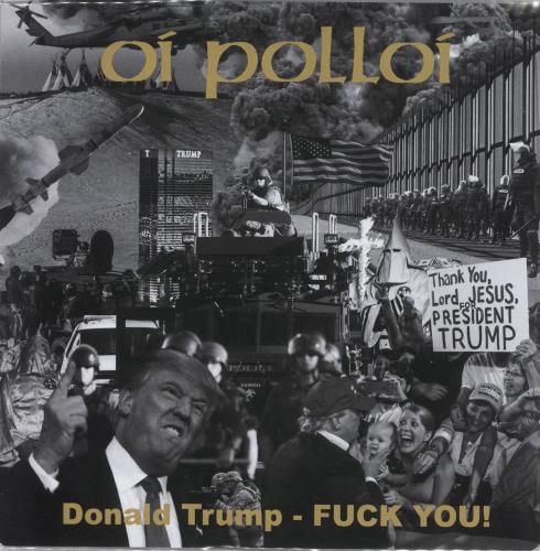 Oi Polloi Donald Trump - F*** You! 7" vinyl single (7 inch record / 45) UK Z4-07DO724596