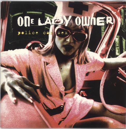 One Lady Owner Police Car Sex 7" vinyl single (7 inch record / 45) UK ONL07PO286427