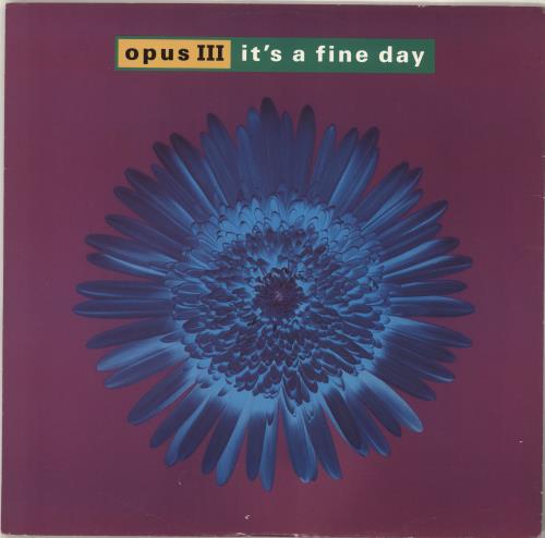 Opus III It's A Fine Day 12" vinyl single (12 inch record / Maxi-single) UK OPU12IT186509