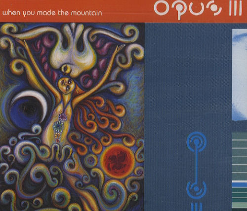 Opus III When You Made The Mountain CD single (CD5 / 5") UK OPUC5WH130376