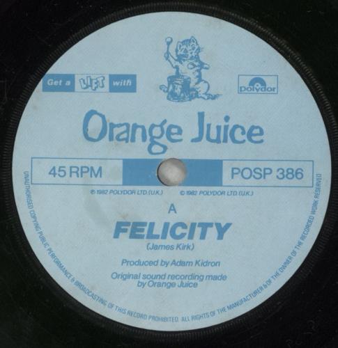 Orange Juice Felicity 7" vinyl single (7 inch record / 45) UK ORJ07FE91158
