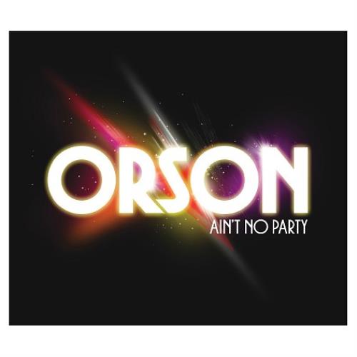 Orson Ain't No Party CD single (CD5 / 5") UK OSRC5AI415923