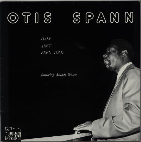 Otis Spann Half Ain't Been Told vinyl LP album (LP record) Dutch OSPLPHA644898