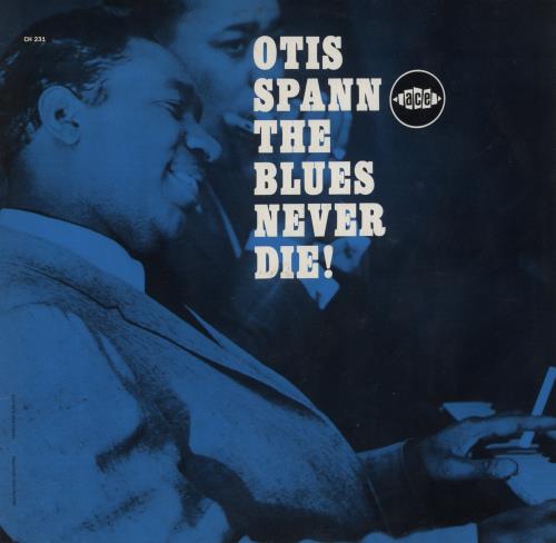 Otis Spann The Blues Never Die! vinyl LP album (LP record) UK OSPLPTH239309