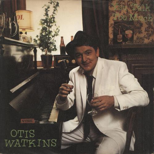 Otis Watkins You Talk Too Much 7" vinyl single (7 inch record / 45) UK Y7207YO711178