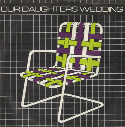 Our Daughters Wedding Lawnchairs 7" vinyl single (7 inch record / 45) UK ODW07LA520448