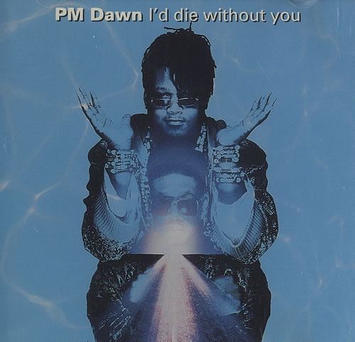 P. M. Dawn I'd Die Without You CD single (CD5 / 5") US PMDC5ID104921