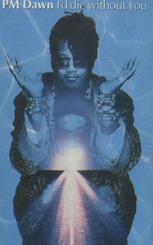 P. M. Dawn I'd Die Without You cassette single UK PMDCSID274697