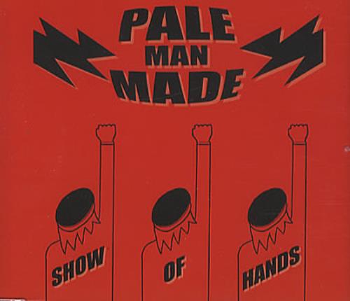 Pale Man Made Show Of Hands CD single (CD5 / 5") UK PMNC5SH386693