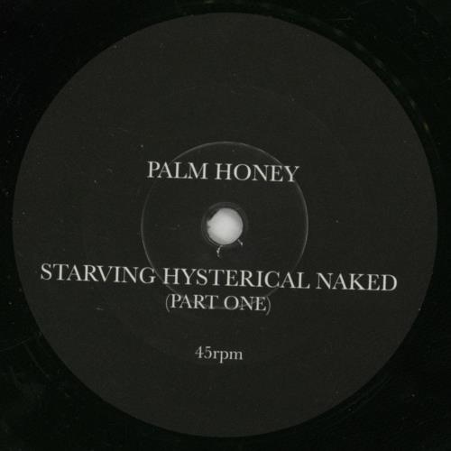 Palm Honey Starving Hysterical Naked 7" vinyl single (7 inch record / 45) UK 8B707ST864902