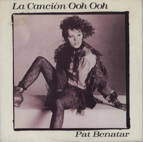 Pat Benatar La Canci�n Ooh Ooh 7" vinyl single (7 inch record / 45) Spanish BEN07LA666550